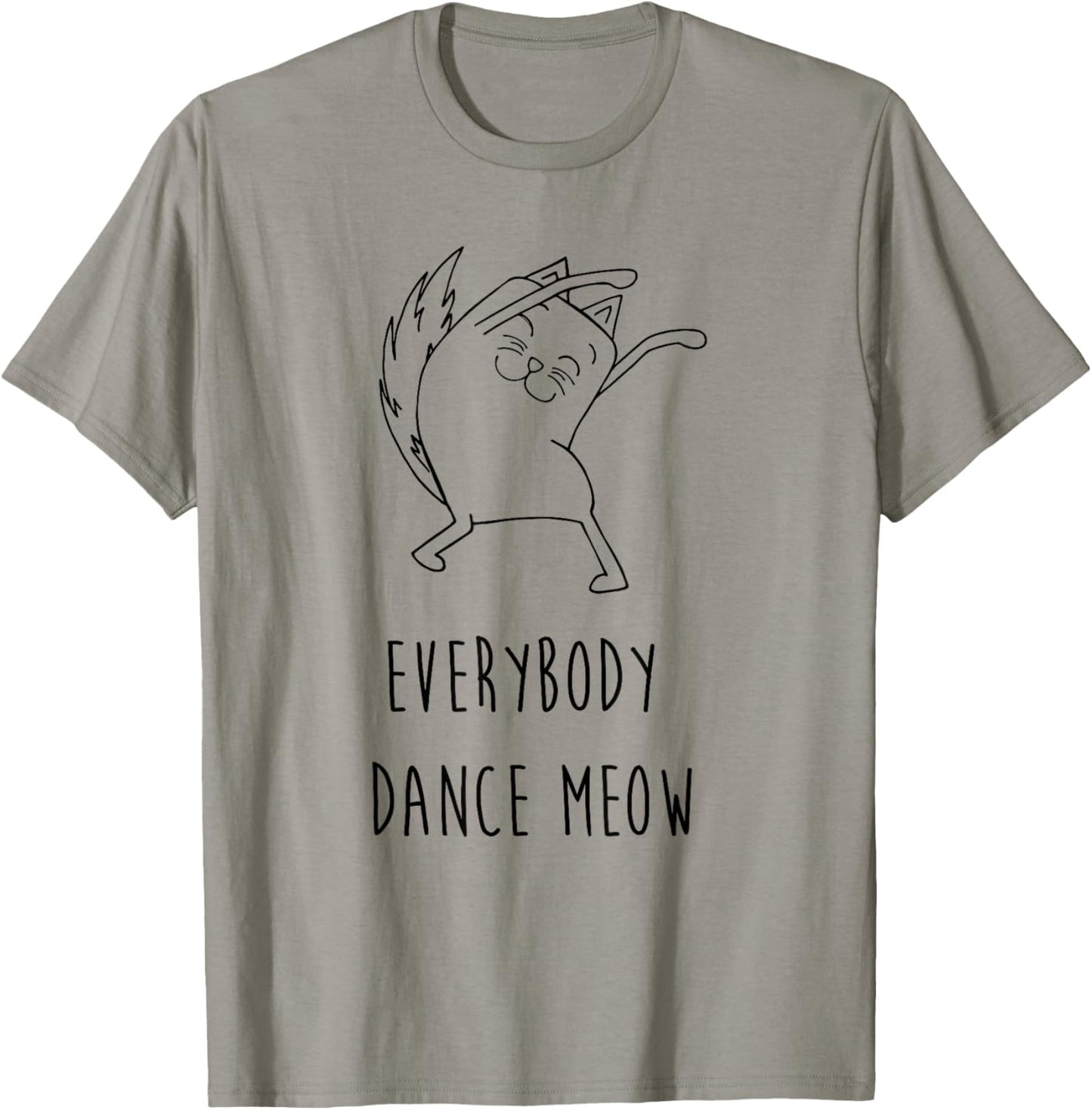 Everybody Dance Meow Funny Cat Saying Slogan Humor T-Shirt