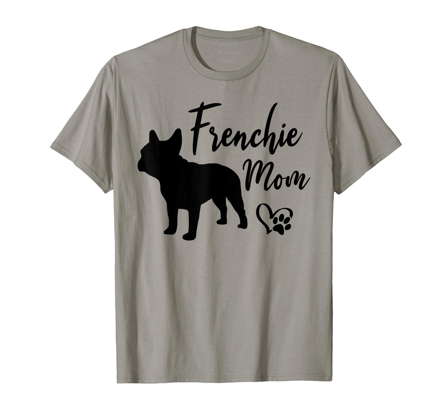 Frenchie Mom French Bulldog Funny Dog Owner Dogs T-Shirt for Men Women