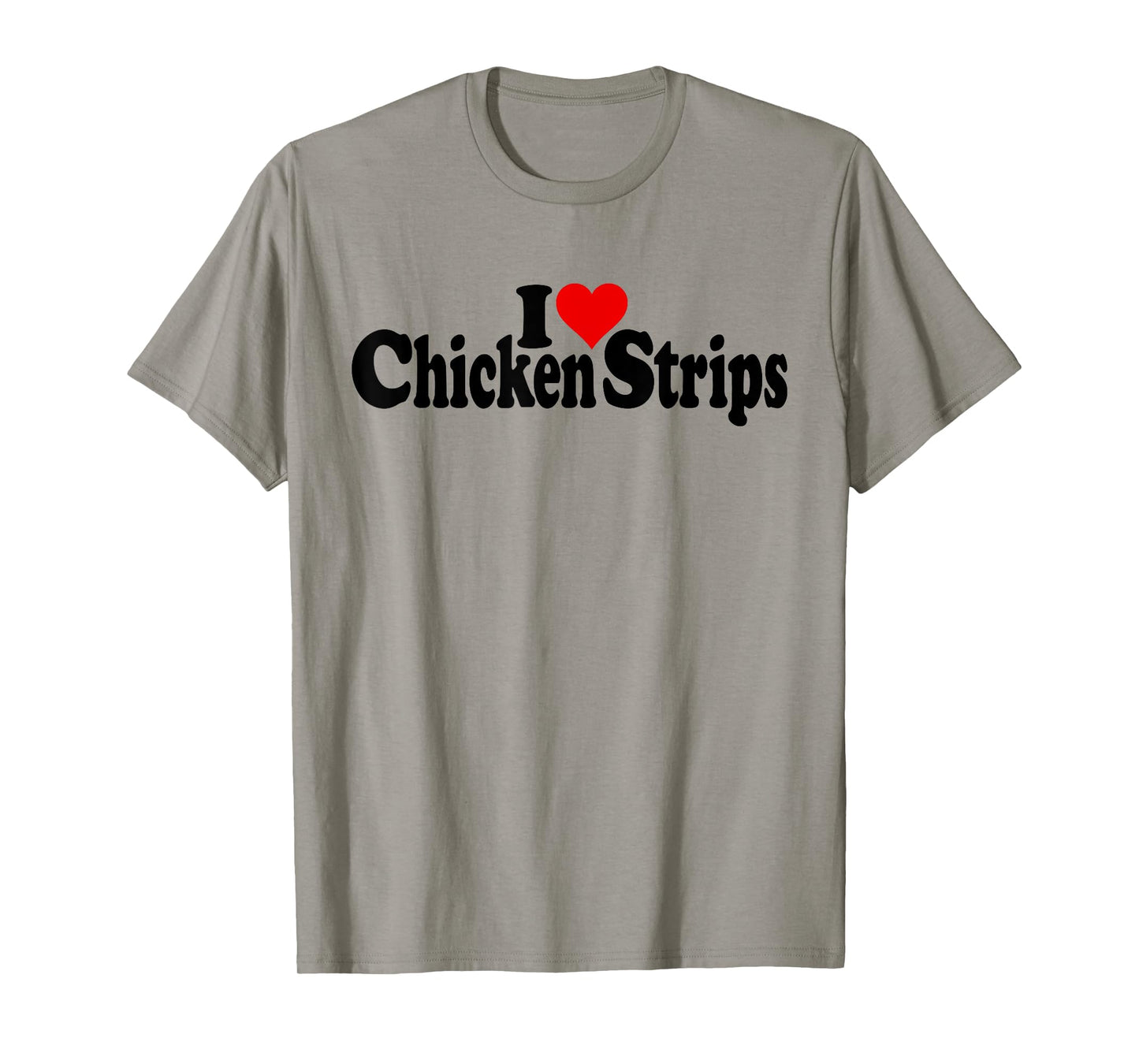 I LOVE HEART CHICKEN STRIPS TENDERS T-Shirt