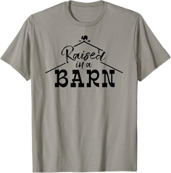 Raised in a Barn Ranching Horse Riding T-Shirt