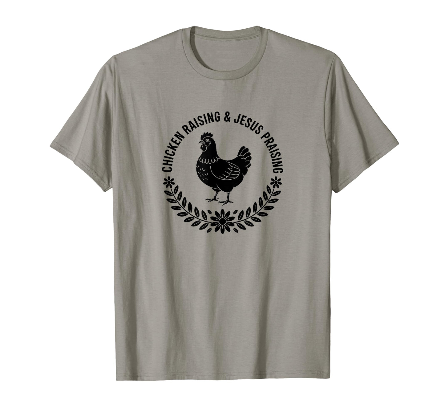 Chicken Raising Jesus Praising T-Shirt