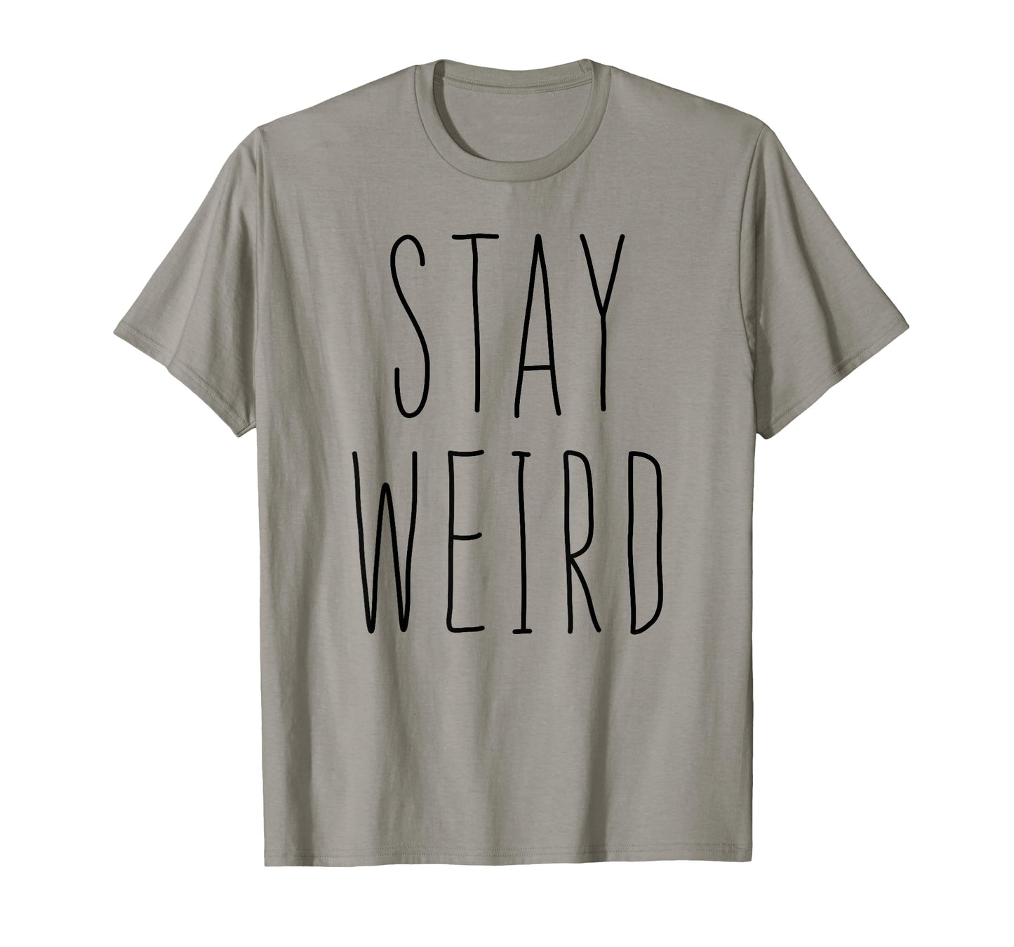 Stay Weird Shirt Girl Women T-Shirt Be Different Be Yourself T-Shirt