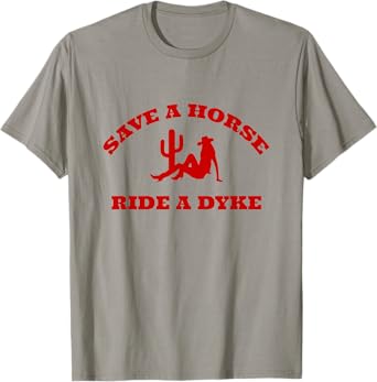 Save A Horse Ride A Dyke Funny T-Shirt