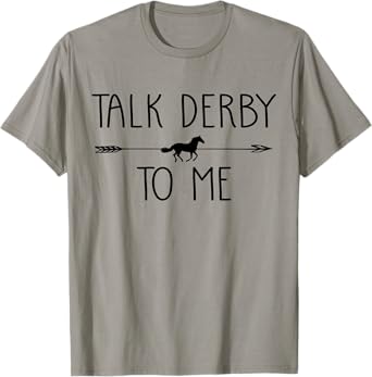 Talk Derby To Me Funny Horse Owner Lover Jockey Gift T-Shirt