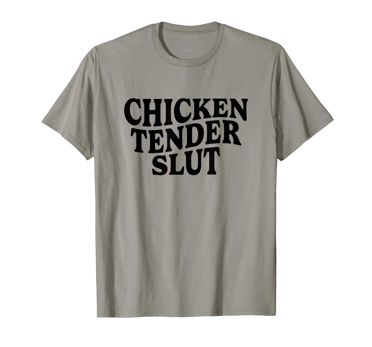 Chicken Tender Slut Funny Meme Men Women T-Shirt
