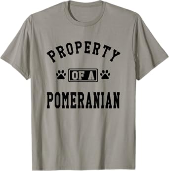 Property Of A Pomeranian - Pomeranian Lover Shirt Gift T-Shirt