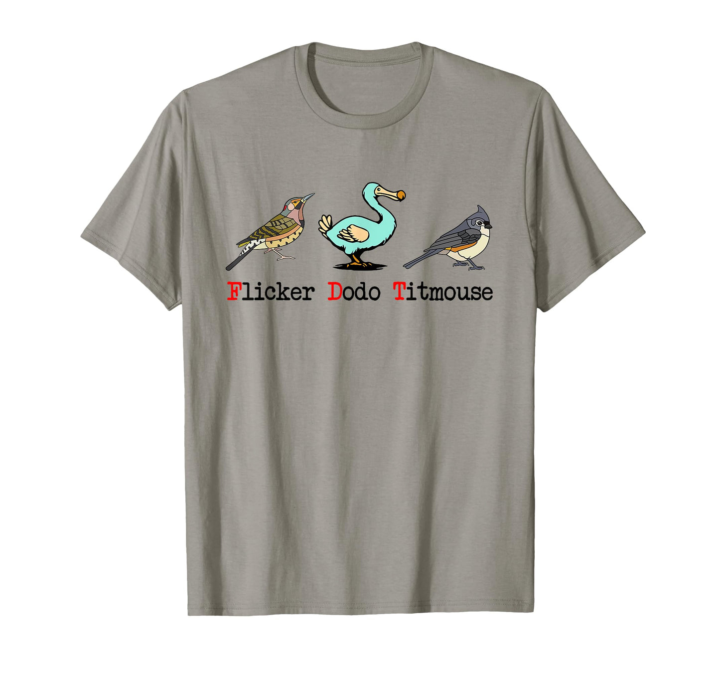 Flicker Dodo Titmouse Bird Lover T-Shirt