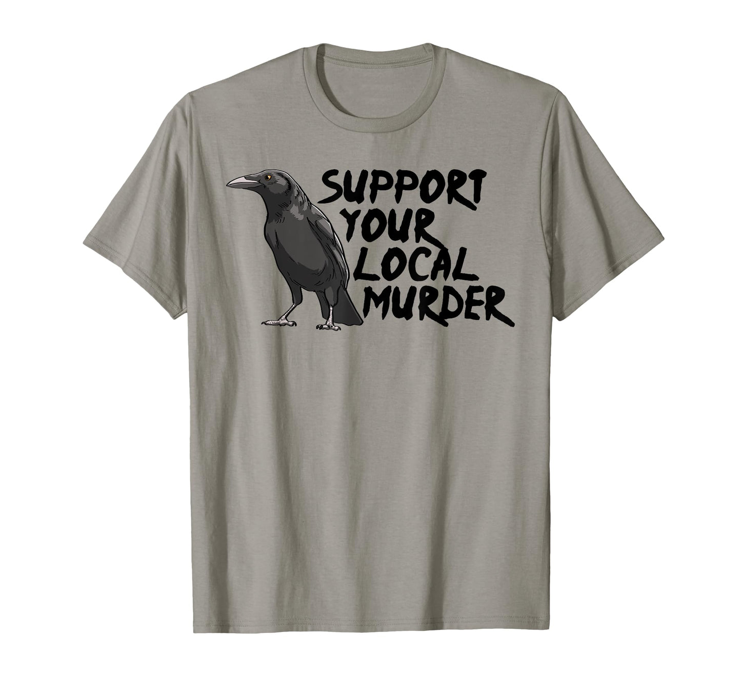 Support Your Local Murder Crow Funny Women Crow Love Birds T-Shirt