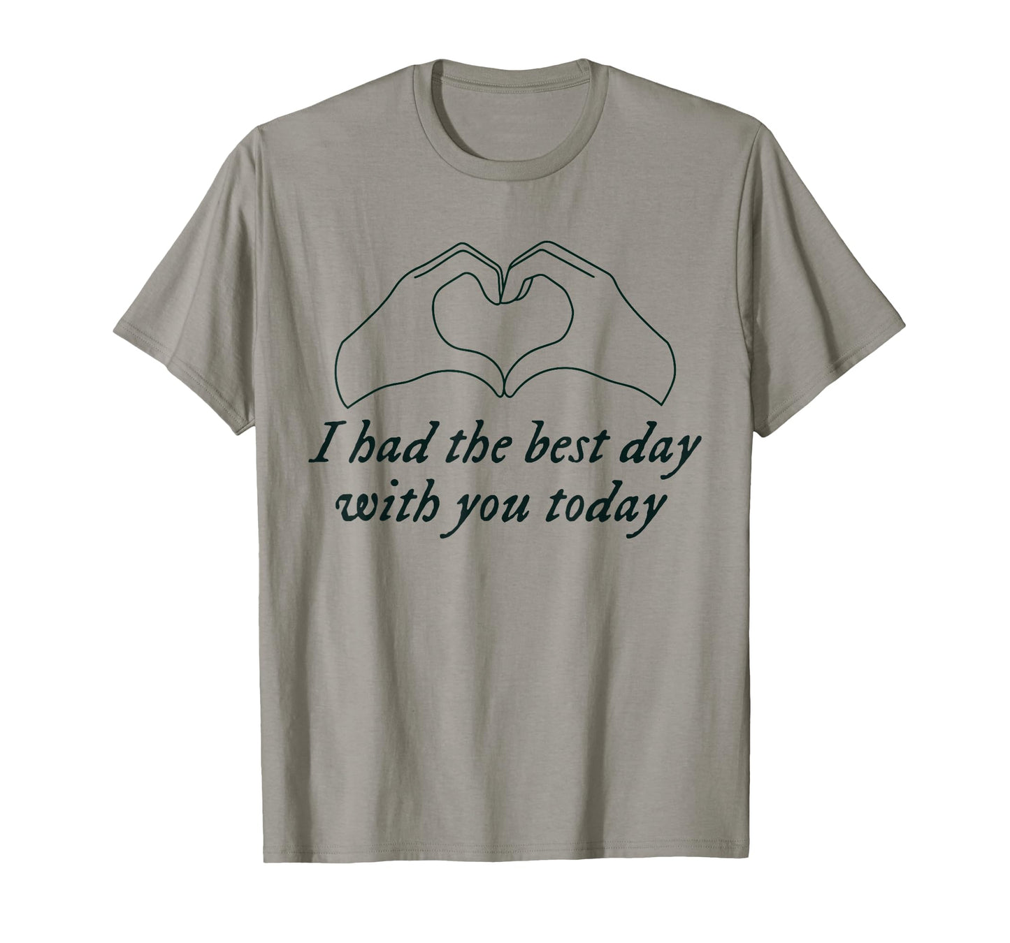 Had the Best Day With You Today Funny Quote Womens Mens T-Shirt