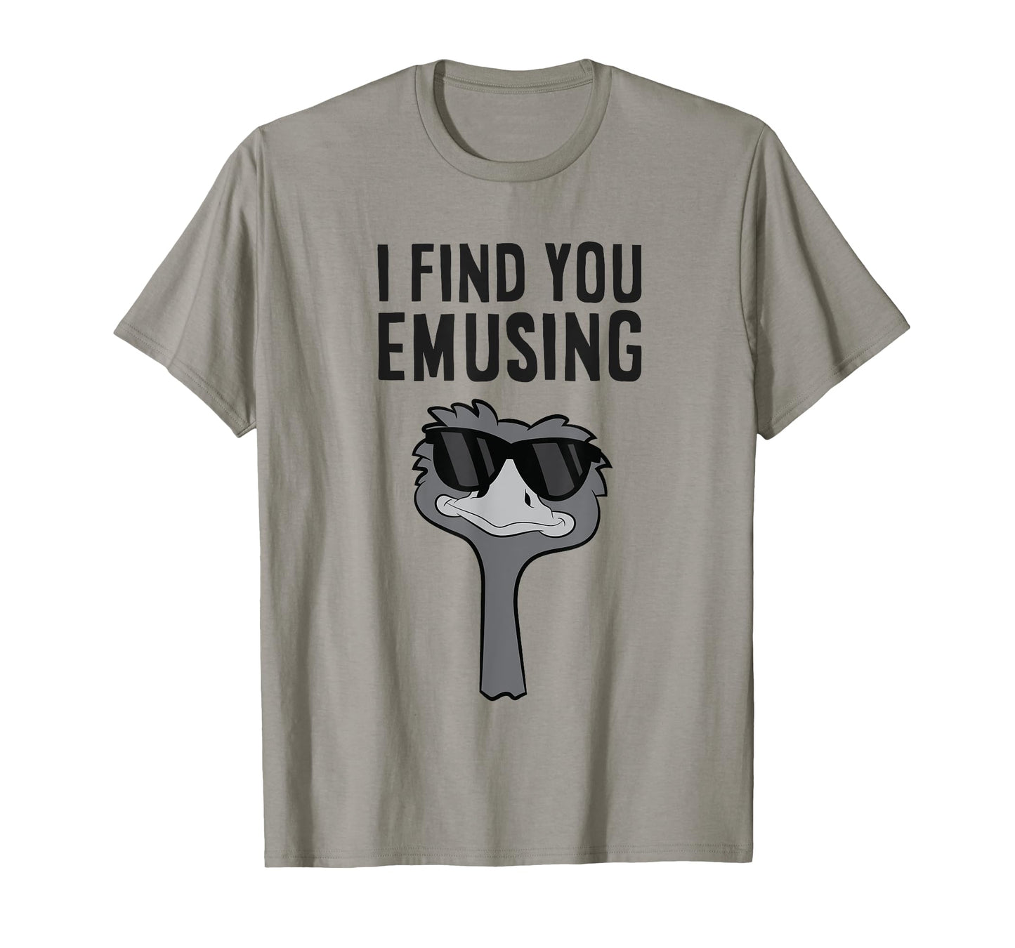 I Find You Emusing Funny Emu T-Shirt