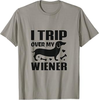 I Trip Over My Wiener Best friend Dog Lover Dachshund T-Shirt for Men Women Girls Kids
