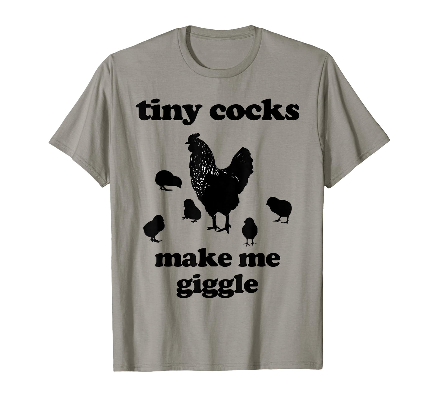 Tiny Cocks Make Me Giggle Shirt Chicken Funny Saying Quote T-Shirt