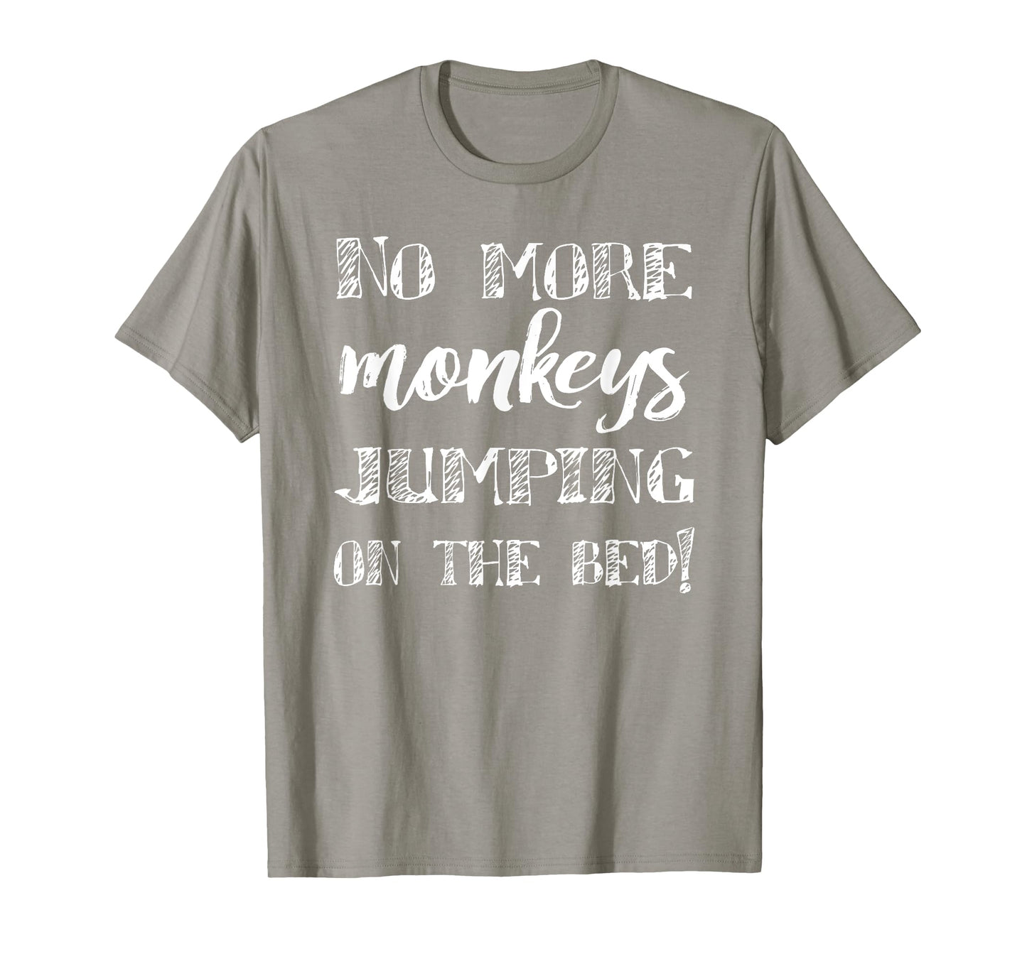 No More Monkeys Jumping On The Bed, Funny Children Song T-Shirt