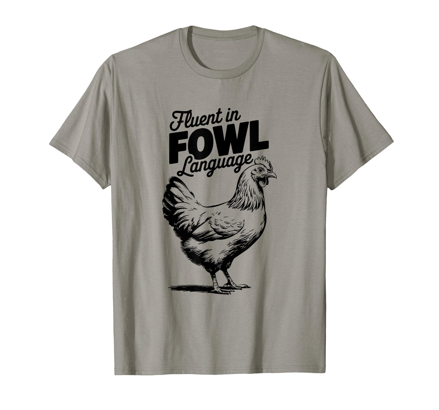 Fluent In Fowl Language, Chicken Farmer T-Shirt