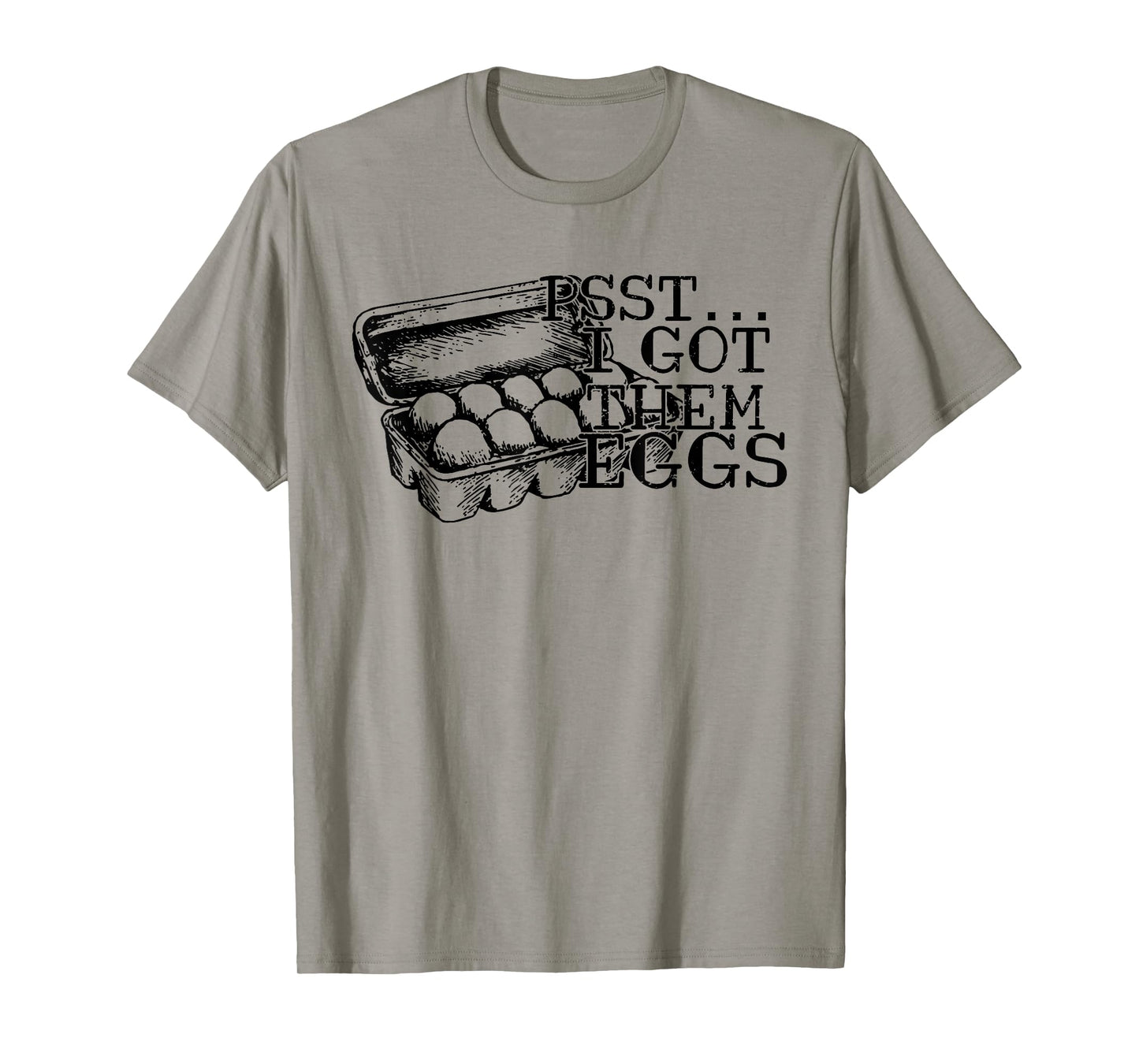 Psst I Got Them Eggs, Support Your Local Egg Dealers T-Shirt