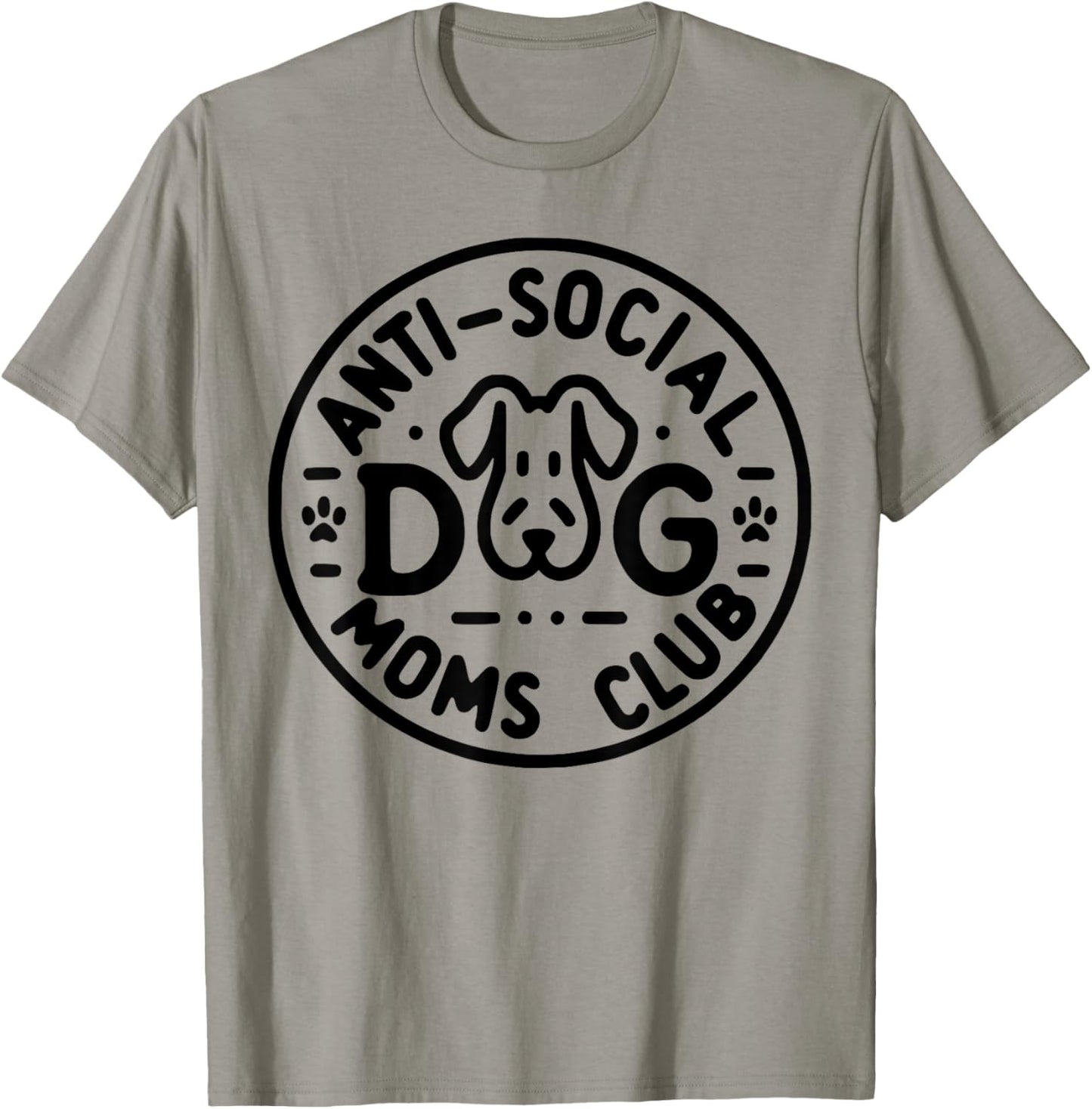 ANTI SOCIAL DOG MOMS CLUB Dog Lover Design Graphic T-Shirt