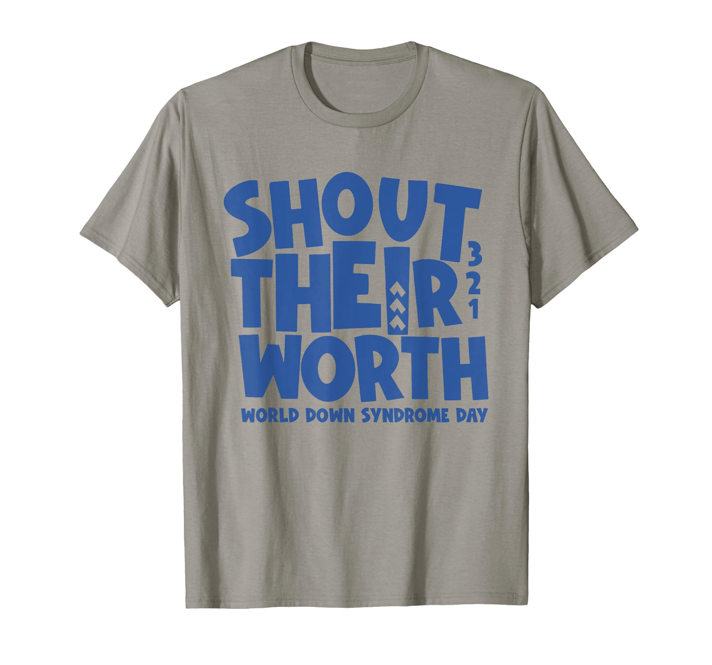 Shout Their Worth Down Syndrome Awareness Men Women Kids T-Shirt
