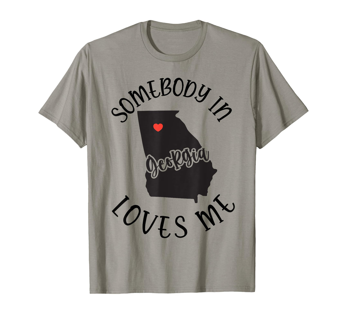 Somebody In Georgia Loves Me T-Shirt