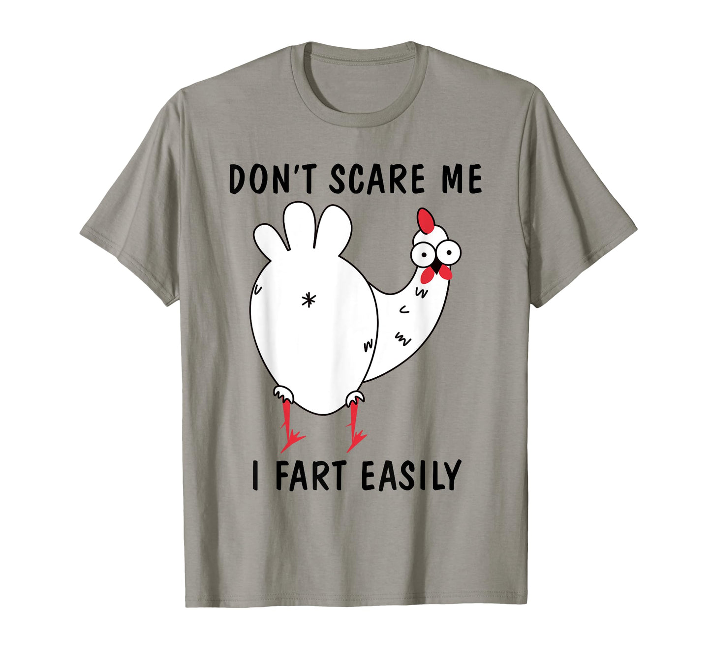 Don't Scare Me I Fart Easily Sarcasm Humor Chicken Lovers T-Shirt