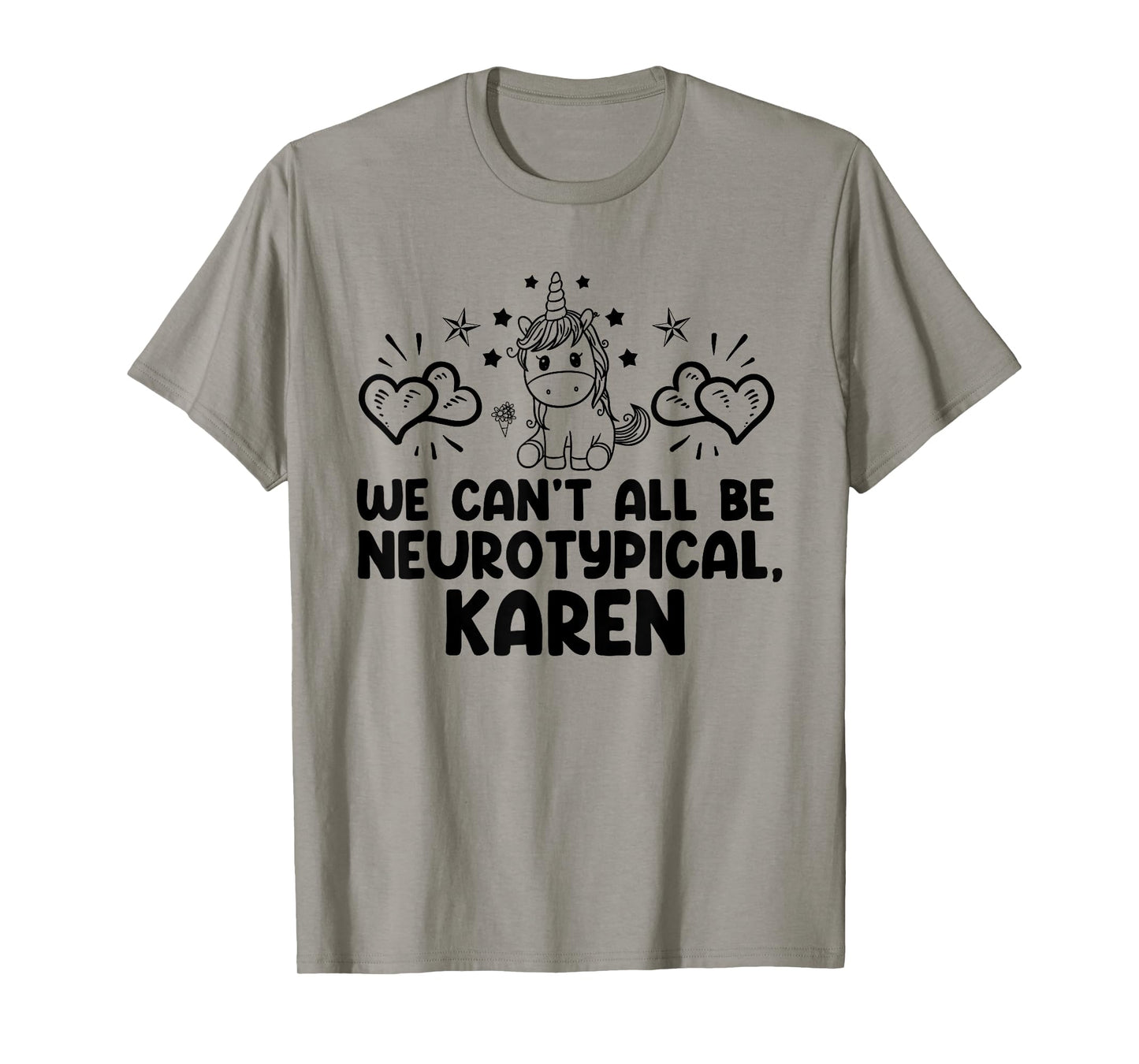 Can't All Be Neurotypical Karen ADHD Funny Autism ASD Saying T-Shirt