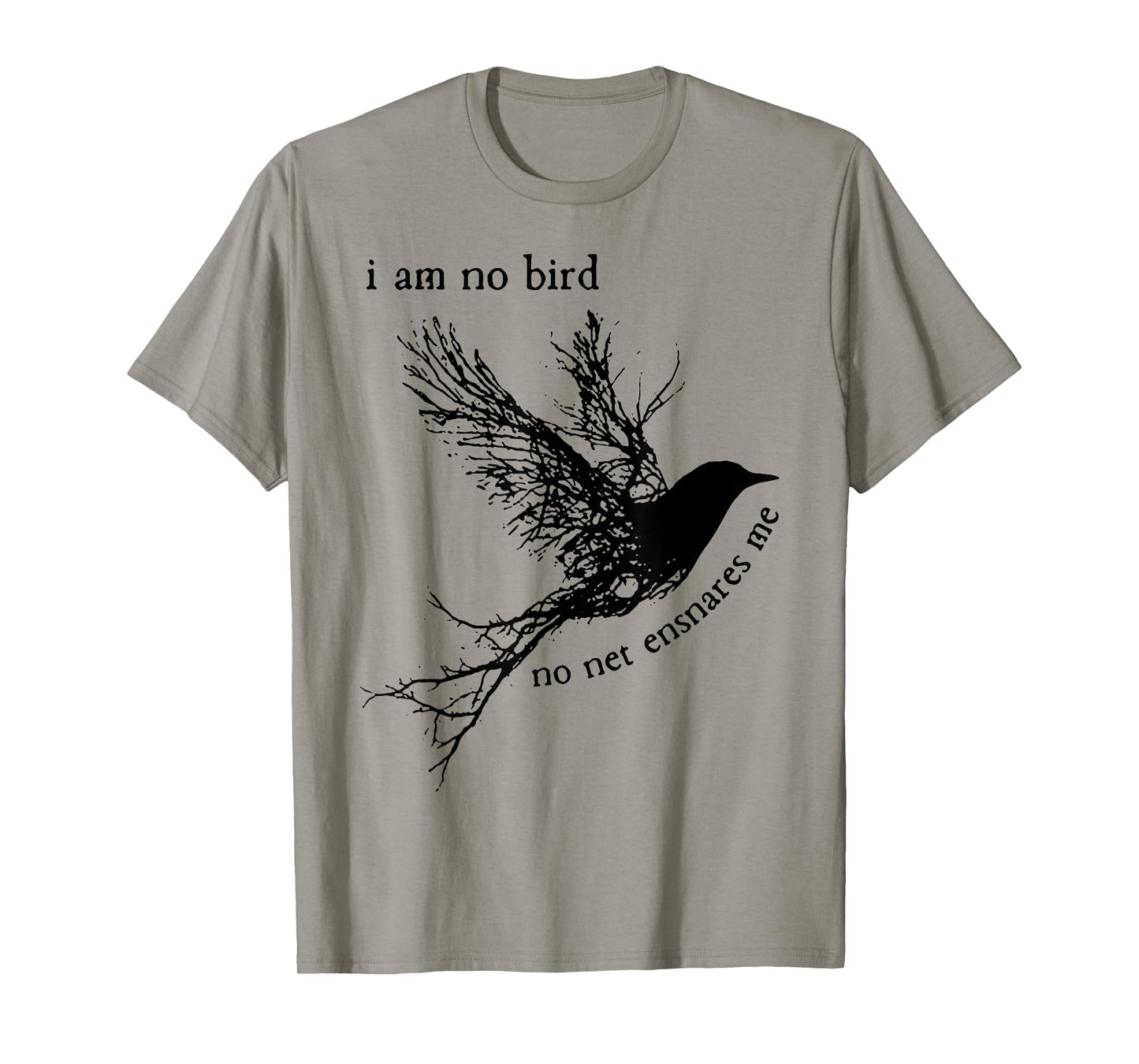 I Am No Bird No Net Ensnares Me T-Shirt