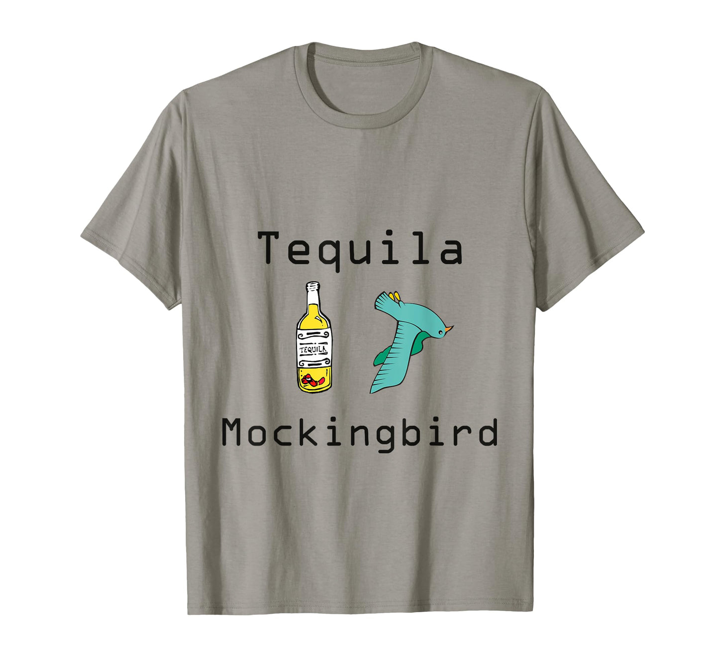 Tequila Mockingbird "To Kill A Mockingbird" Funny T-Shirt T-Shirt