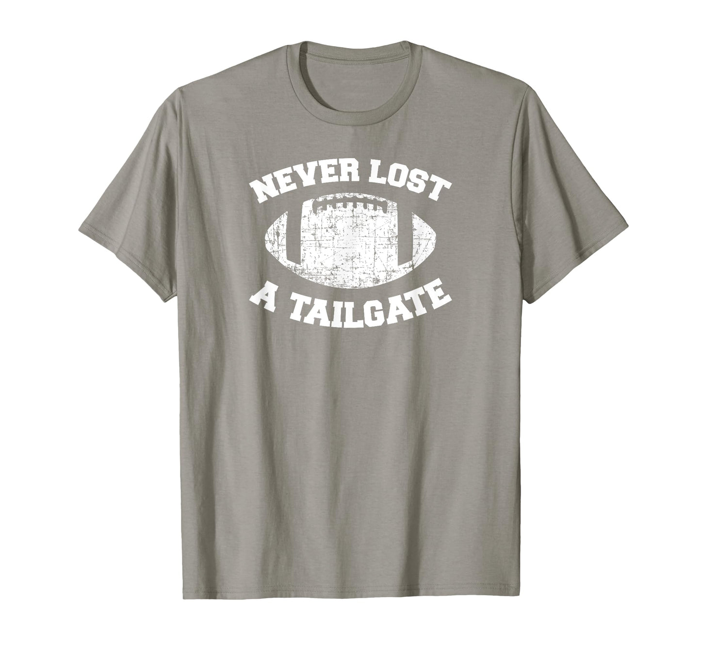 Never Lost A Tailgate Football Game Day Shirt Gift Light T-Shirt