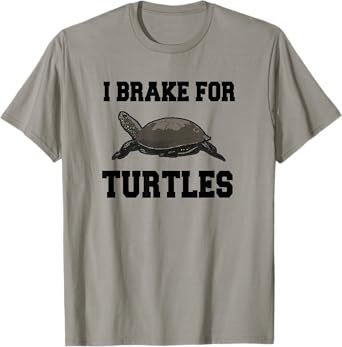 I Brake For Turtles, Tortoise T-Shirt T-Shirt