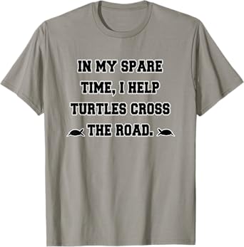 I Brake For Turtles, Turtle Lover T-Shirt T-Shirt