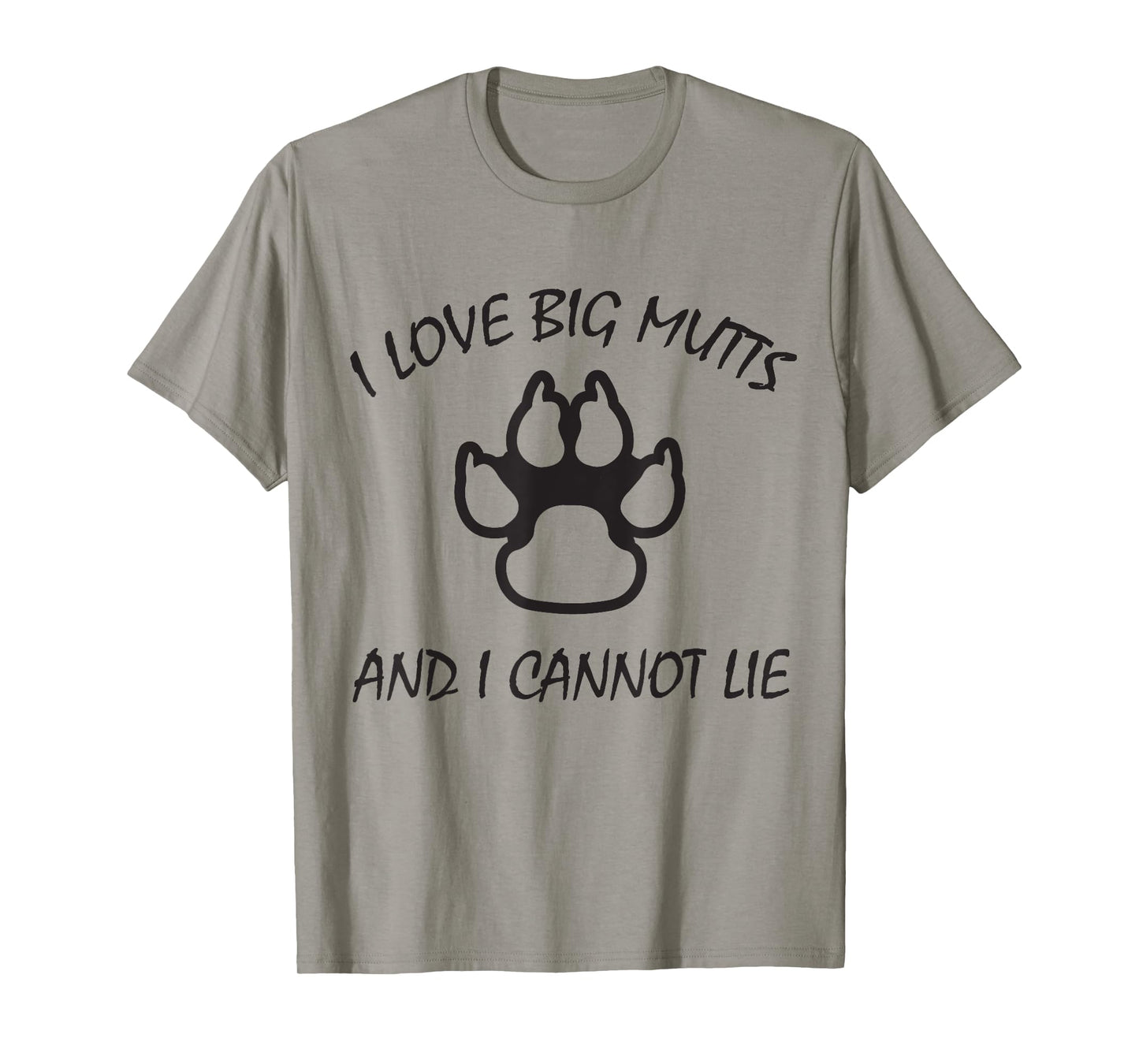 I Love Big Mutts and I Cannot Lie | Funny Dog lover T-shirt T-Shirt