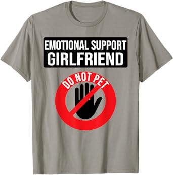 Emotional support Girlfriend Shirt do not pet Girlfriend T-Shirt