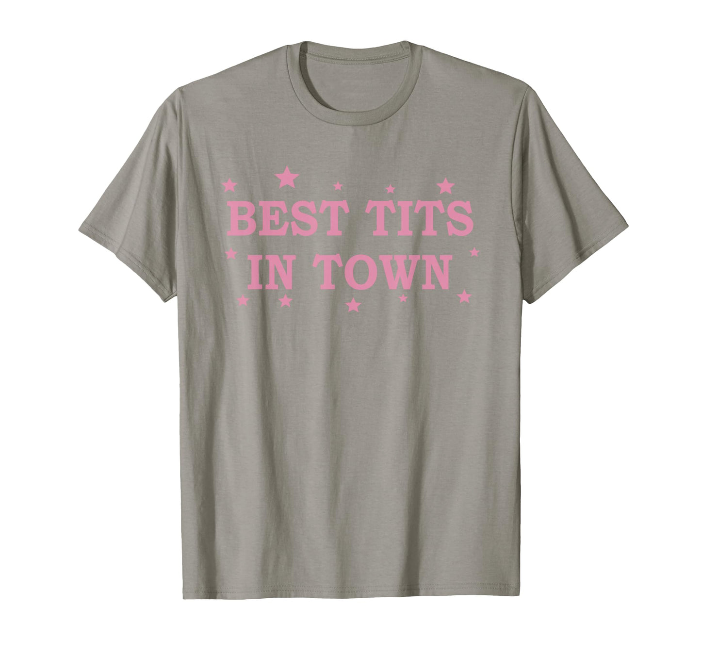 Best Tits In Town Funny Saying Quote Women Girls Pink T-Shirt