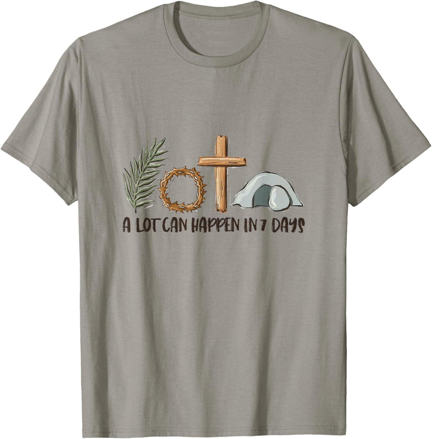 Christian Faith Happy Easter Day A Lot Can Happen In 7 Days T-Shirt