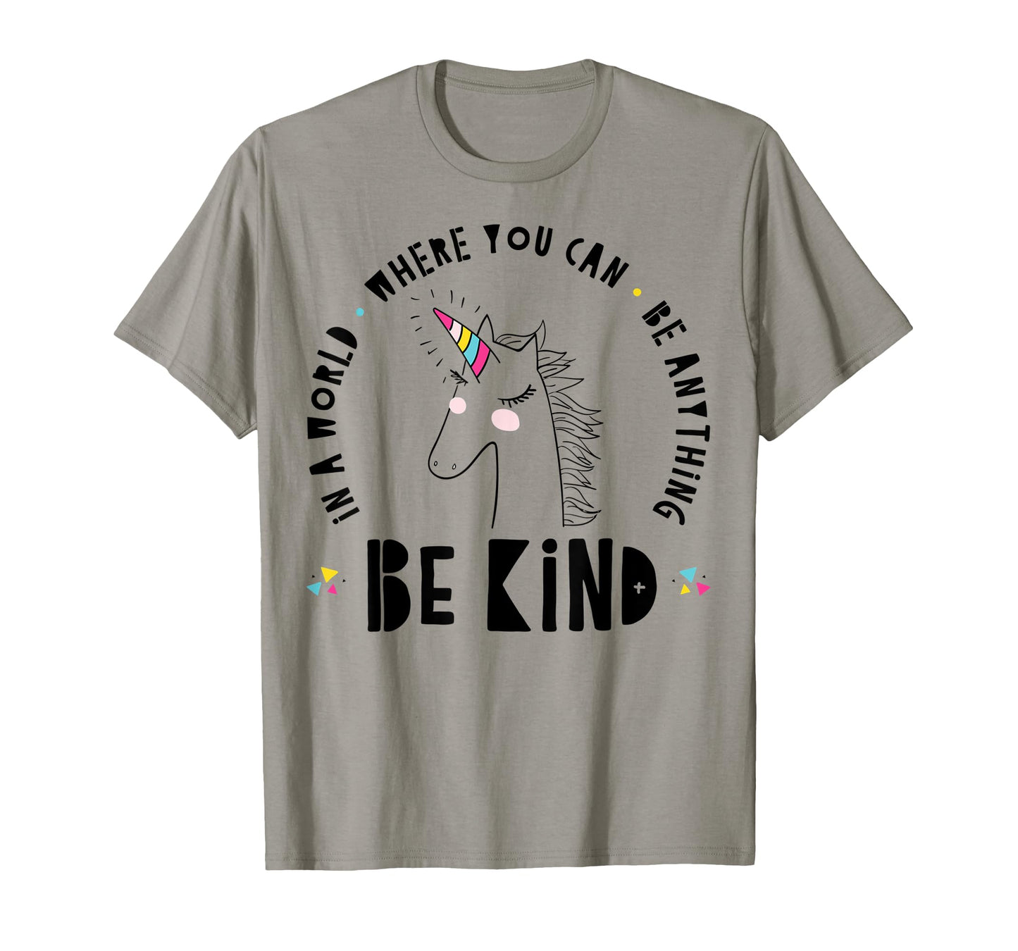 In A World Where You Can Be Anything Be Kind Rainbow Unicorn T-Shirt