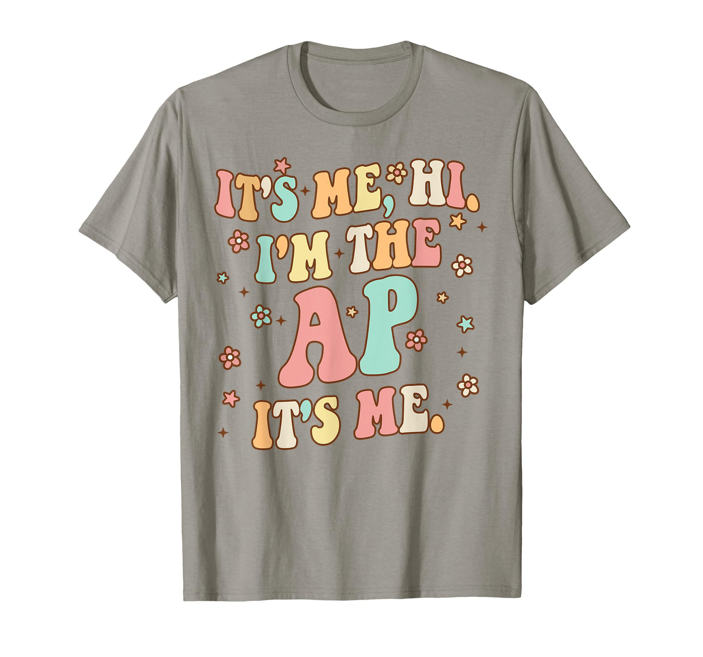It's Me Hi I'm The Ap It's Me Funny Assistant Principal T-Shirt