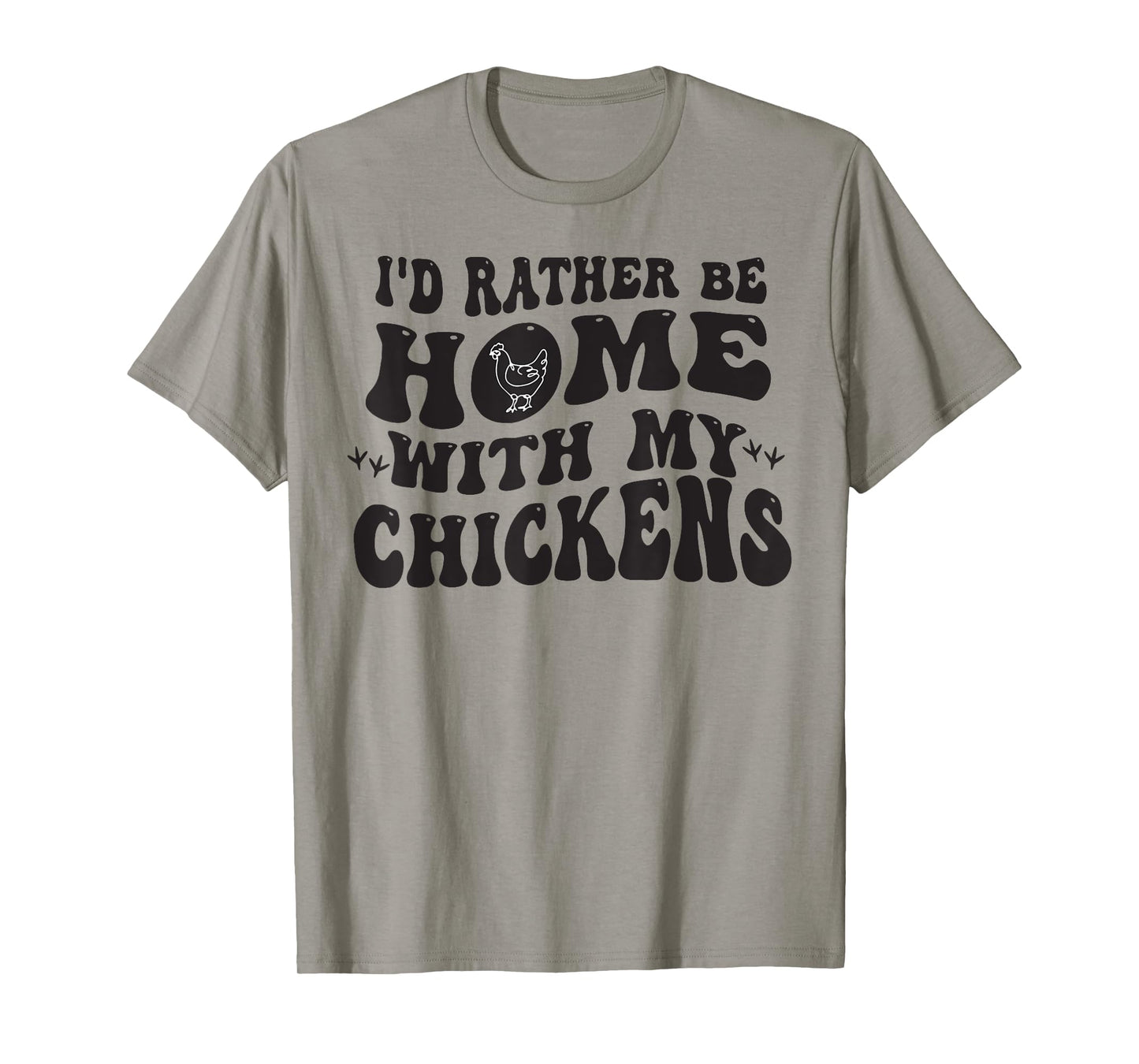 I'd Rather Be Home With My Chickens T-Shirt