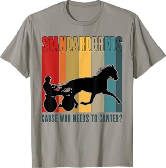 Standardbred Harness Racing, Trotting & Pacing Humor T-Shirt