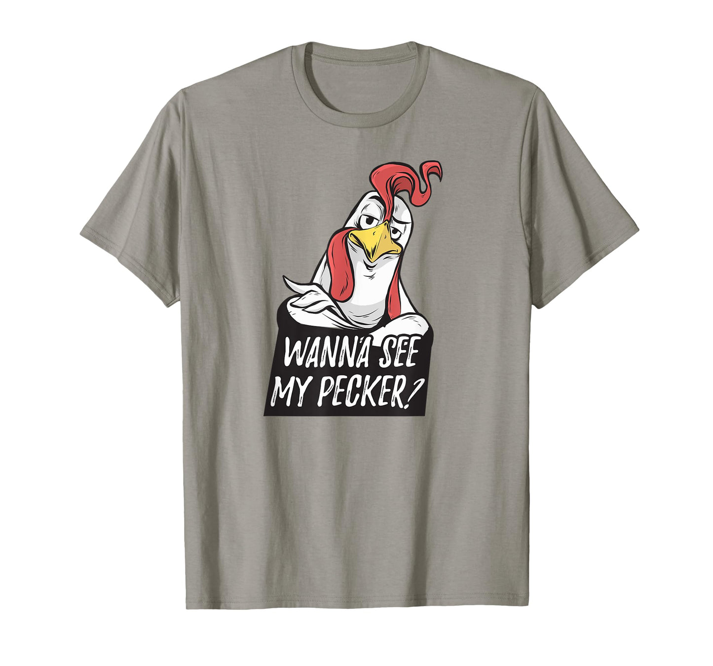 Want to see my pecker β Funny chicken farmer chicken lover T-Shirt