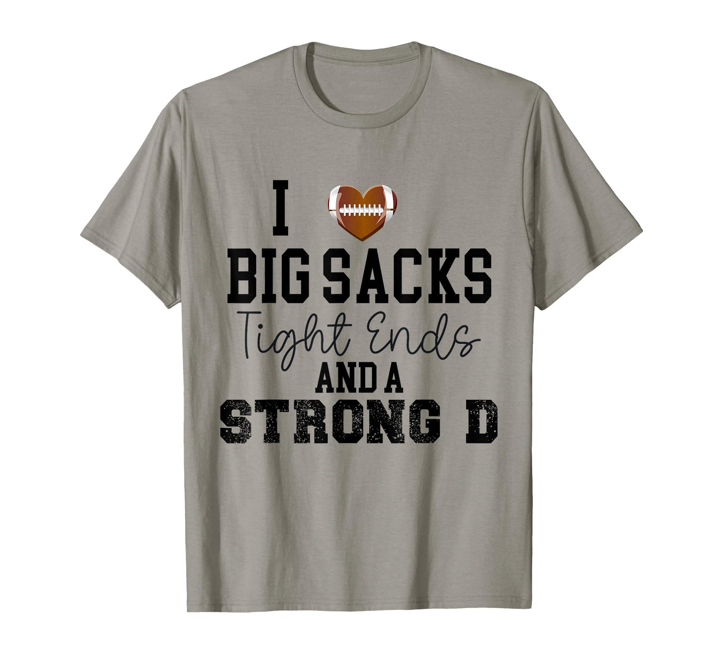 I Love Big Snacks Tight Ends and A Strong D Football Lovers T-Shirt