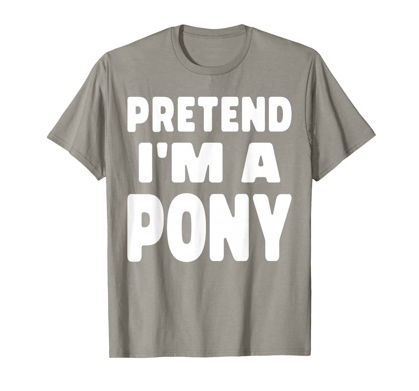 Horse Halloween Costume Pretend Iβm a Pony T-Shirt