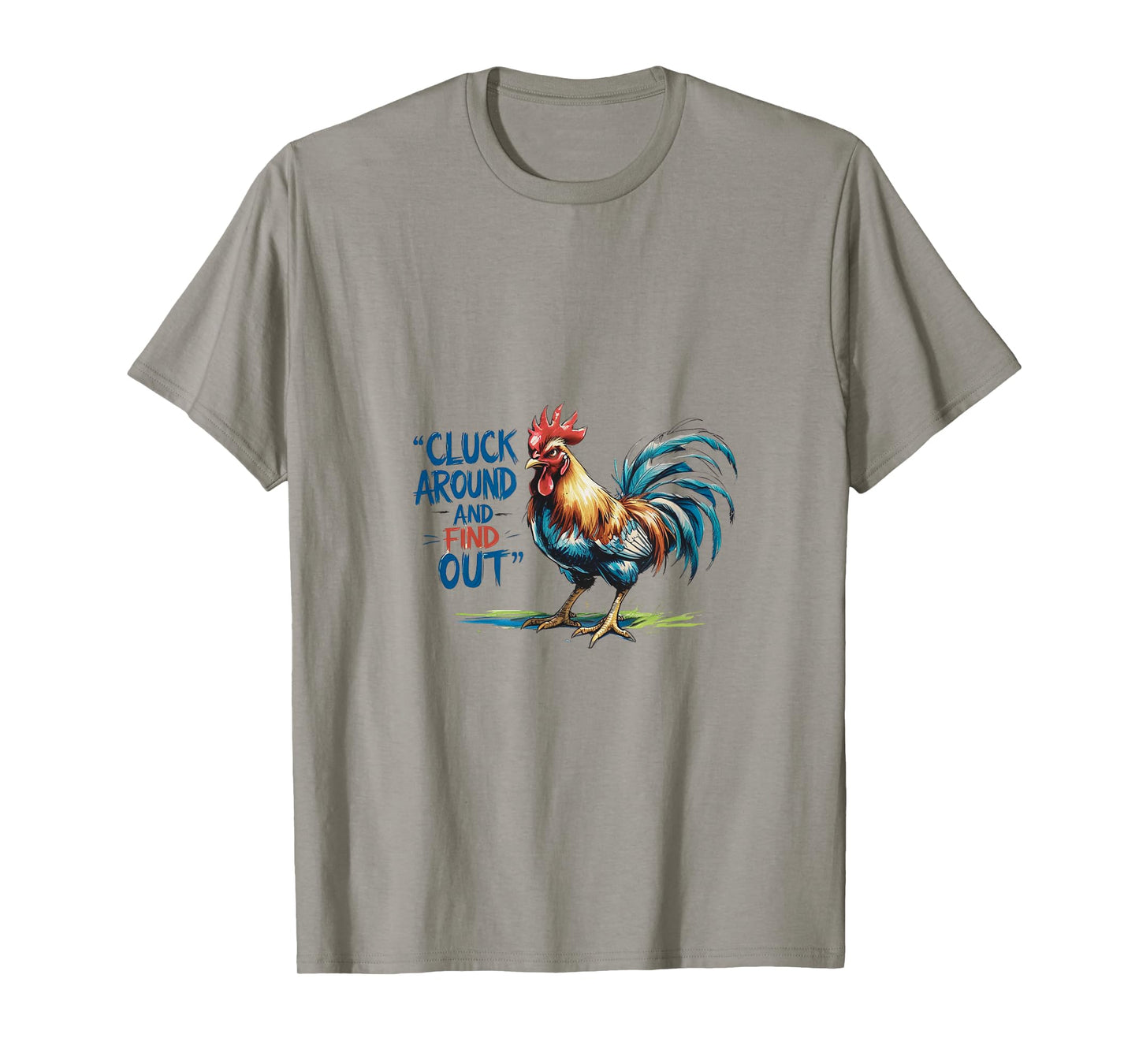 Cluck around and find out T-Shirt
