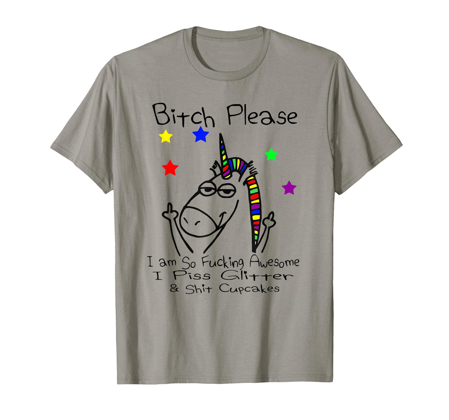 Bitch Please I Shit Cupcakes Funny Crude Unicorn T Shirt T-Shirt