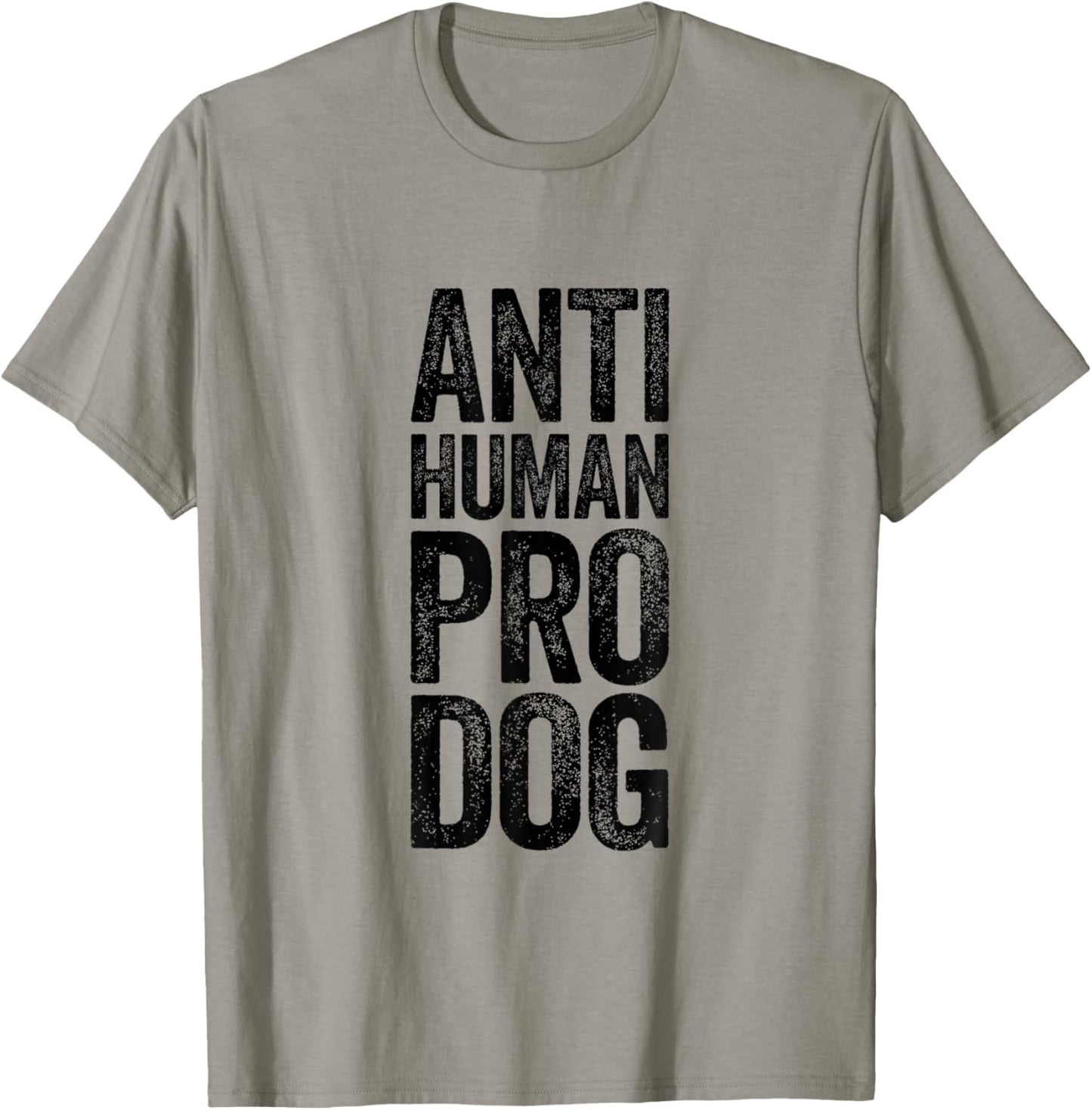 Shirt For Humans Dog Lovers T-Shirt