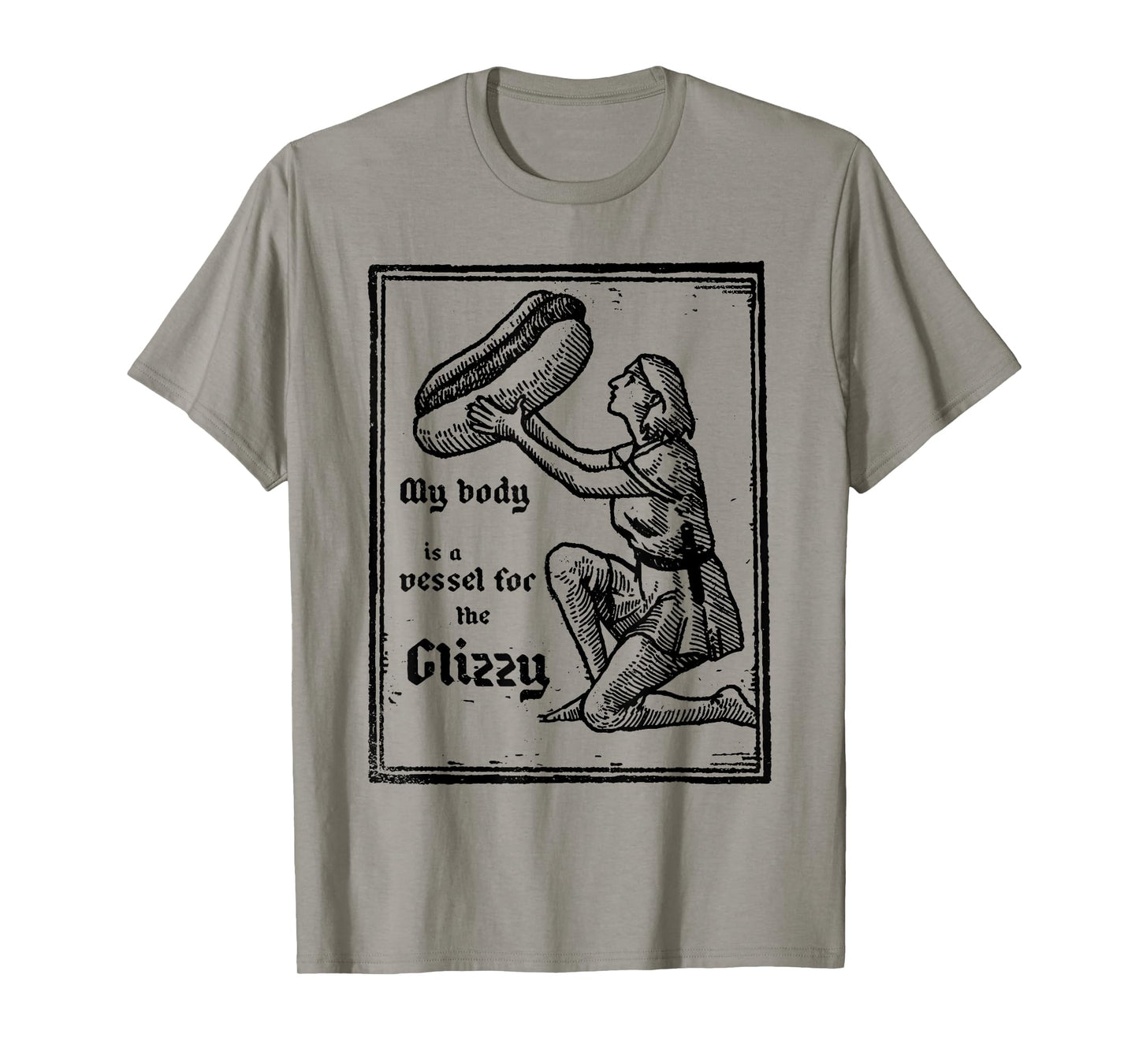 My Body is A Vessel for The Glizzy Hot Dog Funny Quotes T-Shirt