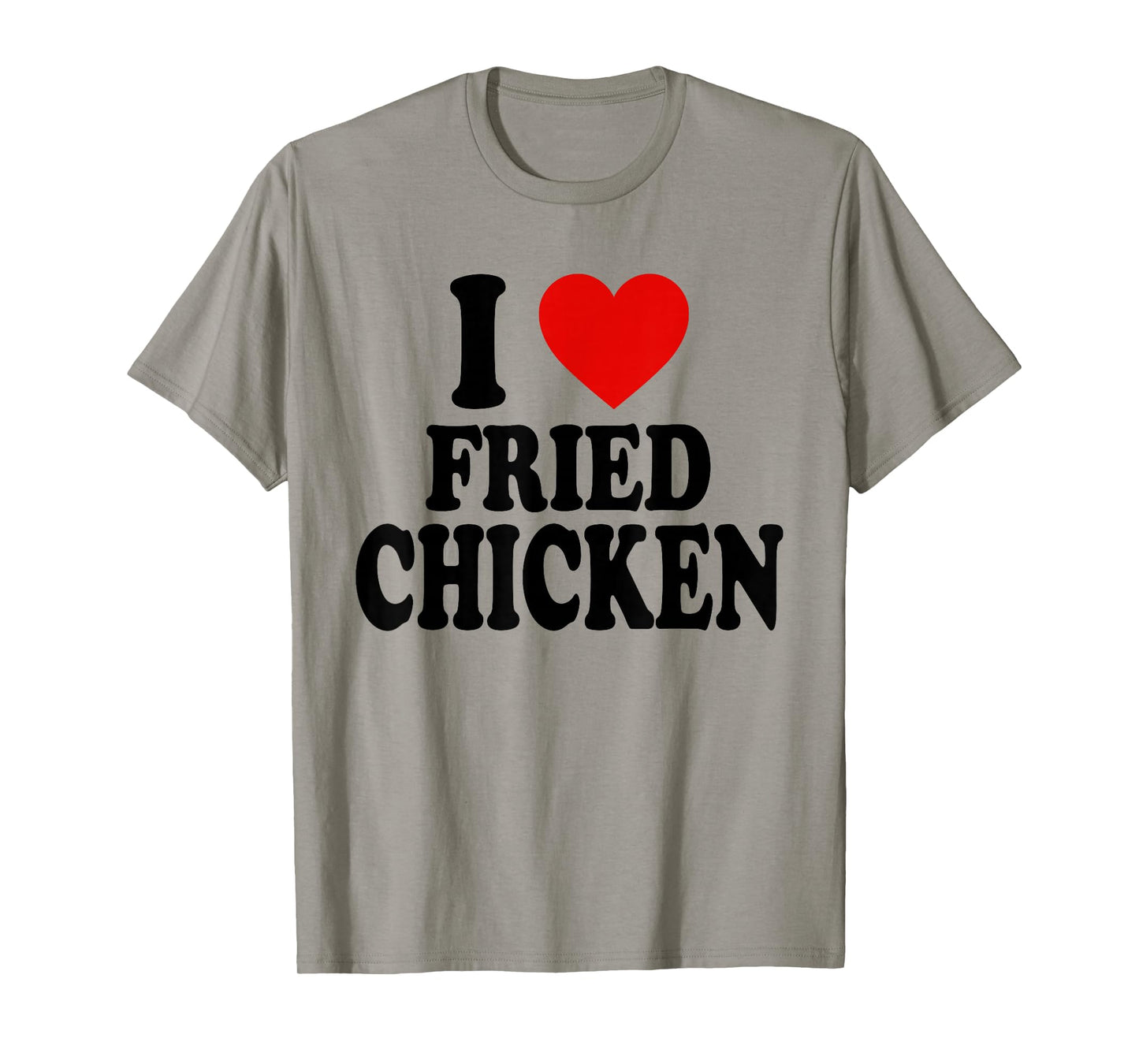 I HEART LOVE FRIED CHICKEN T-Shirt