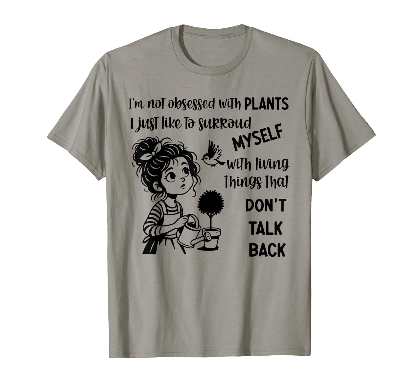 I'm Not Obsessed with Plants I Just Like to Surround Myself T-Shirt