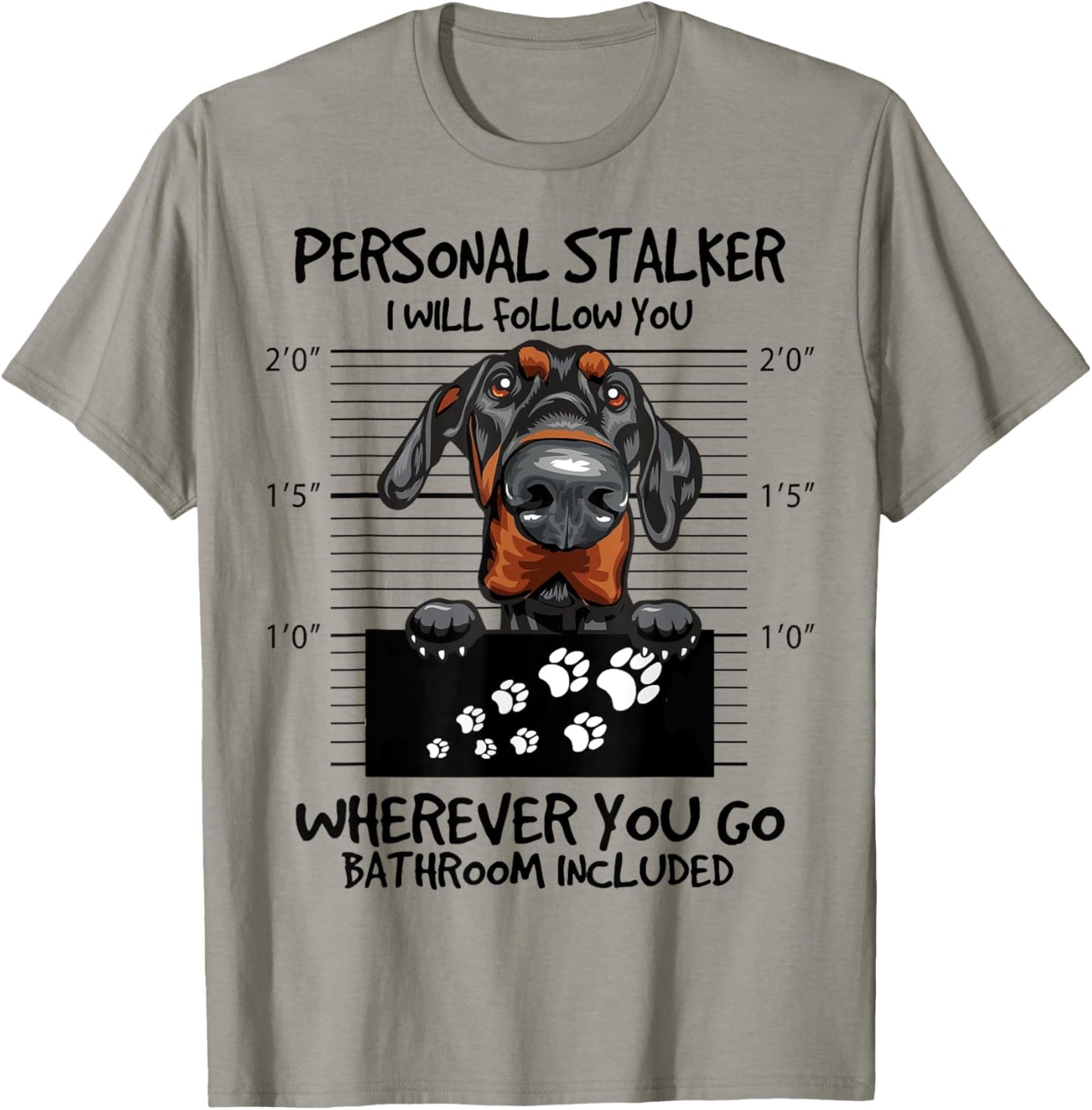 Funny Personal Stalker Natural Ear Doberman For Dog Owner T-Shirt
