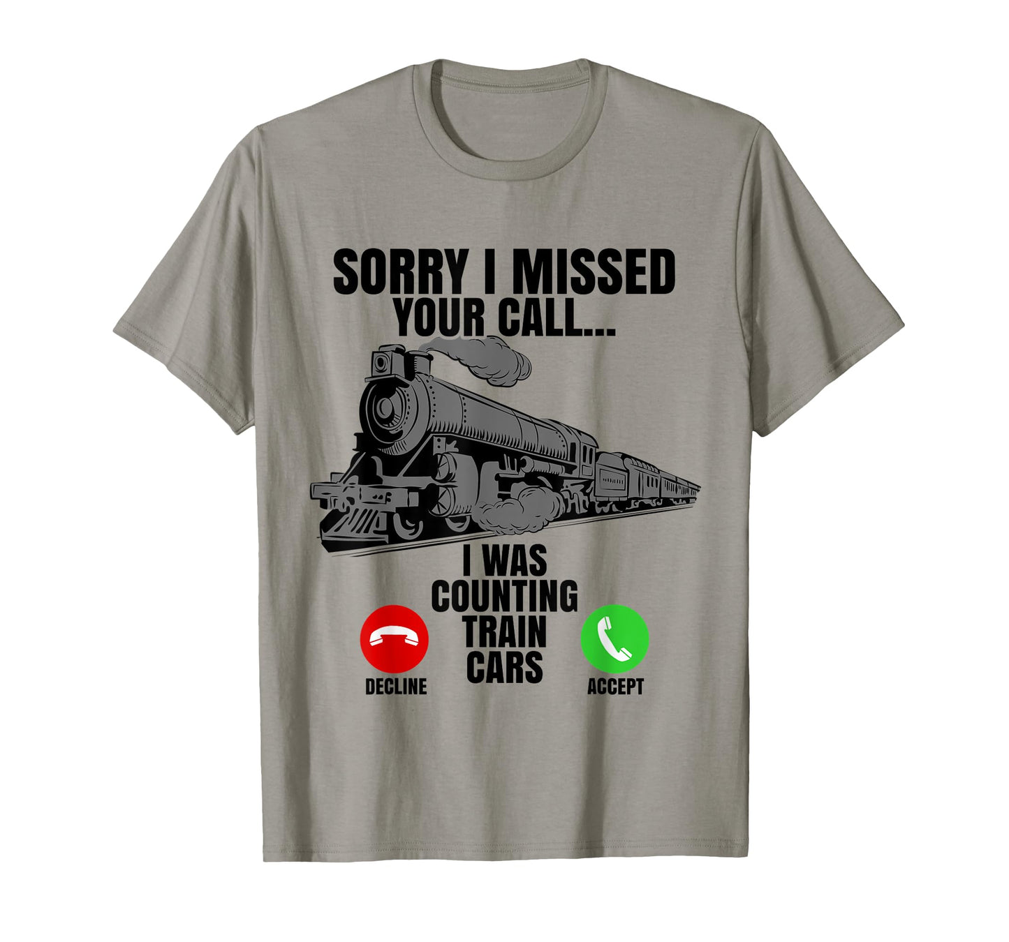 Choo Choo Train Spotter Rail Road Sorry I Missed Your Call T-Shirt