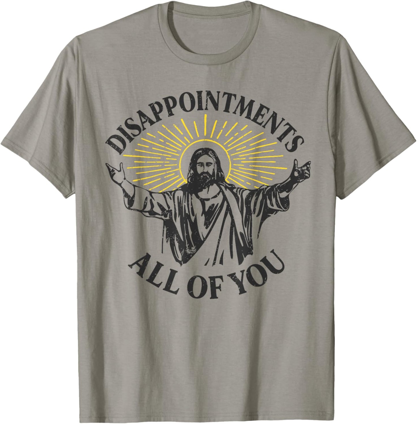 Disappointments Jesus All Of You Christian Meme Easter T-Shirt