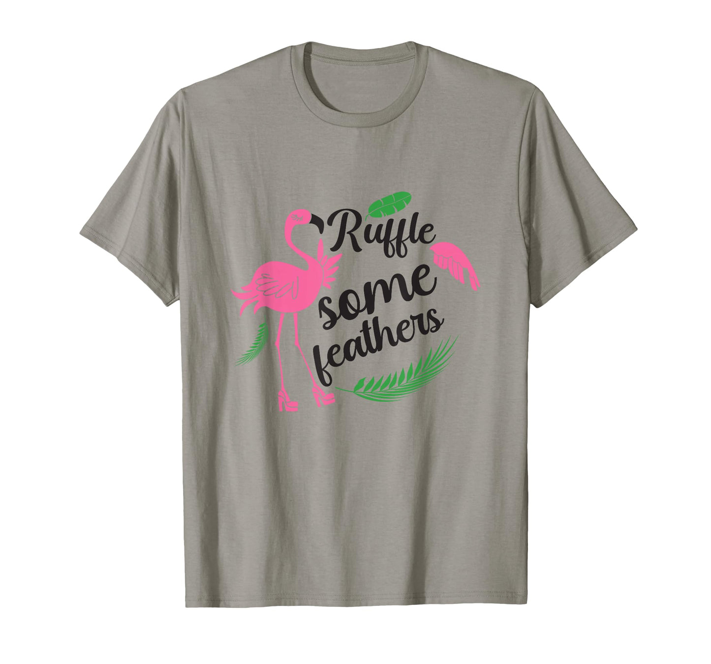 Ruffle Some Feathers Flamingo Lover Fun and Stylish T-Shirt